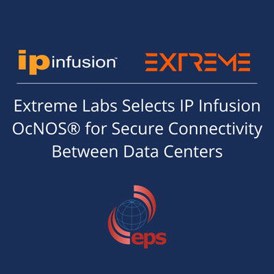 Extreme Labs Selects IP Infusion OcNOS® for Secure Connectivity Between Data Centers