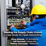 [Podcast] Beating the Supply Chain Crunch - A Case Study for Open Networking