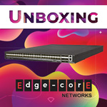 Unboxing Edgecore Network's AGR120 - 800G Aggregation Router