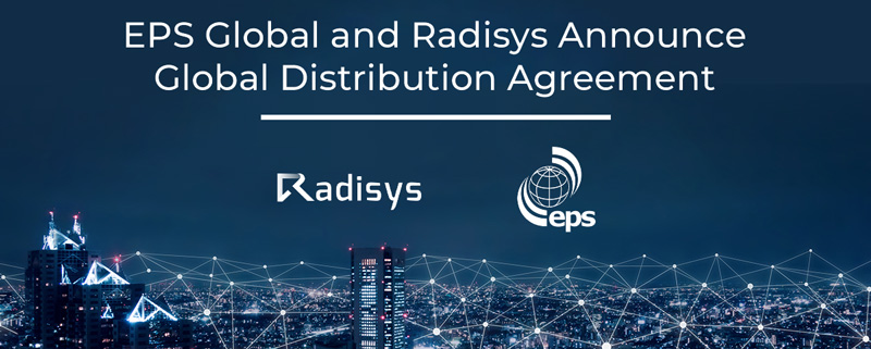 Radisys and EPS Global Distribution Agreement