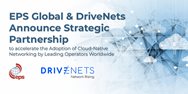 EPS Global and DriveNets Announce Strategic Partnership to Accelerate the Adoption of Cloud-Native Networking by Leading Operators Worldwide
