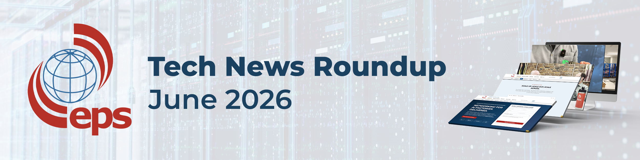 June Tech Roundup from EPS Global